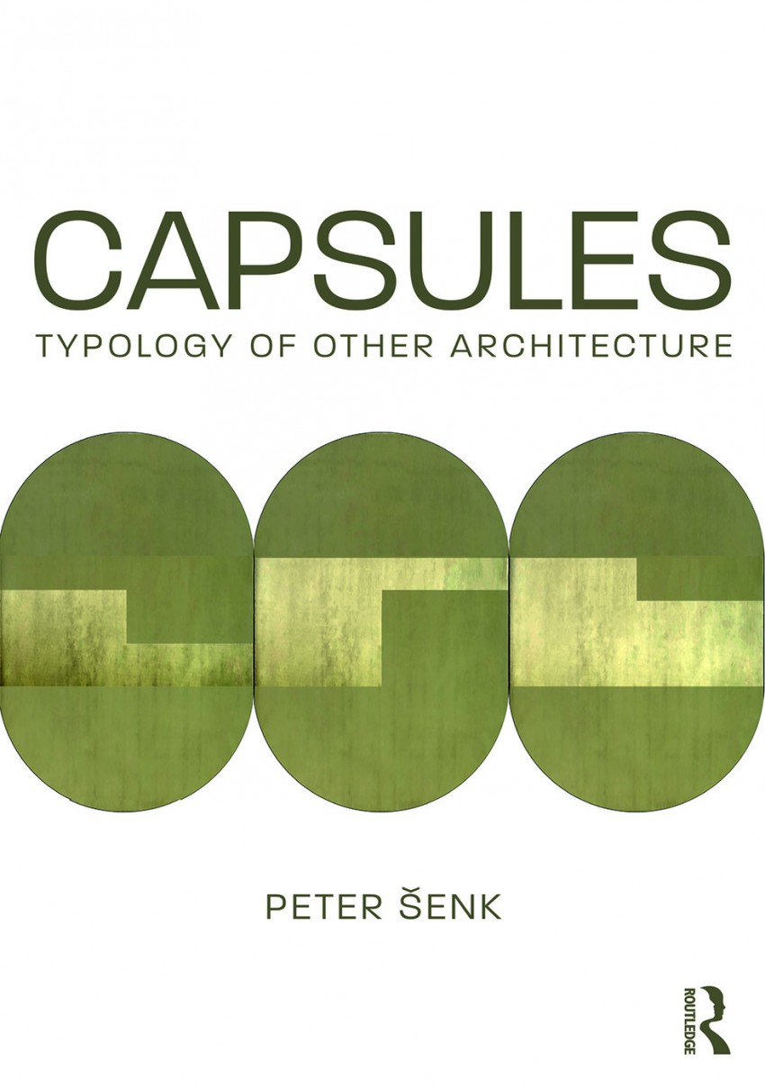 Naslovnica knjige Capsules: Typology of other architecture (Peter Šenk).